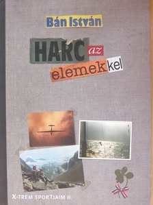 Bán István - Harc az elemekkel [antikvár]
