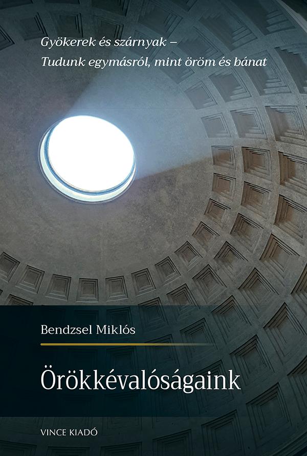 Bendzsel Miklós - Örökkévalóságaink