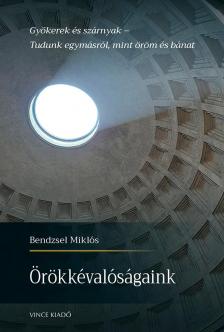 Bendzsel Miklós - Örökkévalóságaink
