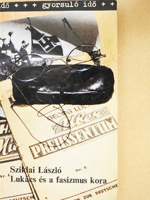 Sziklai László - Lukács és a fasizmus kora [antikvár]