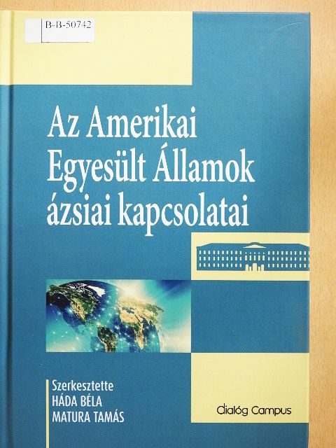 Bartók András - Az Amerikai Egyesült Államok ázsiai kapcsolatai [antikvár]