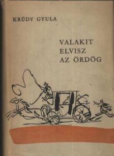Krúdy Gyula - Valakit elvisz az ördög [antikvár]