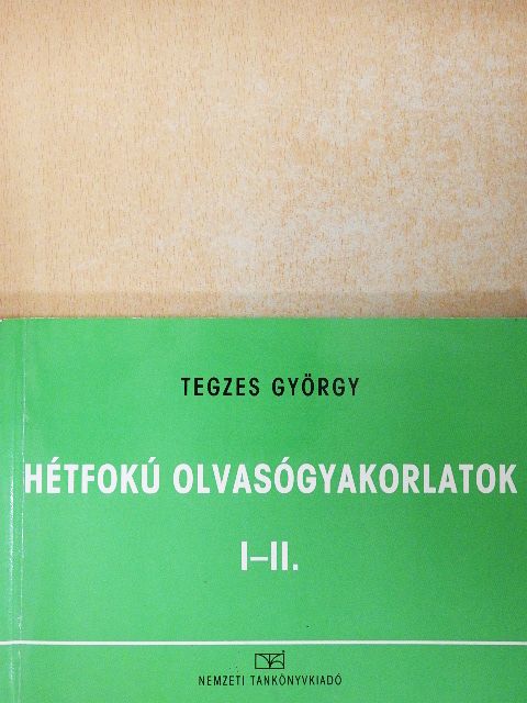 Tegzes György - Hétfokú olvasógyakorlatok I-II. [antikvár]