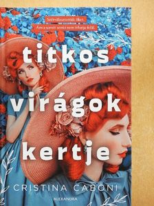 Cristina Caboni - Titkos virágok kertje [antikvár]