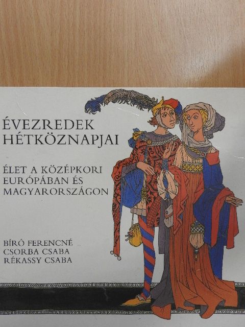 Bíró Ferencné - Élet a középkori Európában és Magyarországon [antikvár]