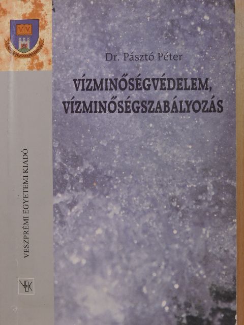 Dr. Pásztó Péter - Vízminőségvédelem, vízminőségszabályozás [antikvár]