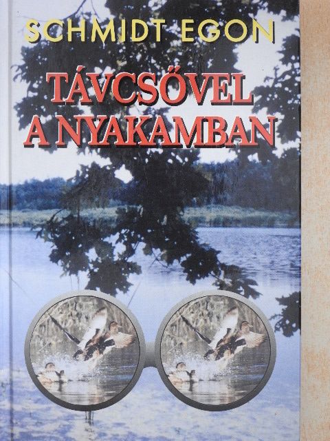 Schmidt Egon - Távcsővel a nyakamban [antikvár]