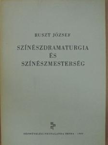 Ruszt József - Színészdramaturgia és színészmesterség [antikvár]