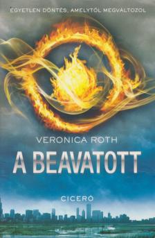 Veronica Roth - A beavatott [antikvár]