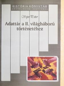 Sipos Péter - Adattár a II. világháború történetéhez [antikvár]