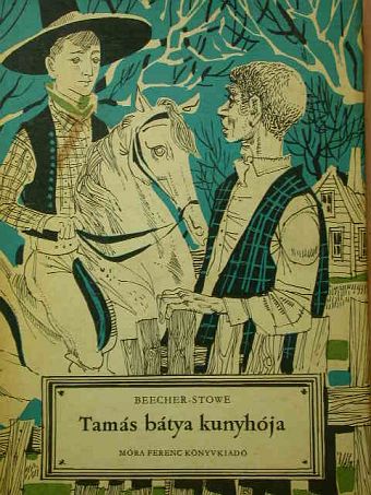 Harriet Beecher Stowe - Tamás bátya kunyhója [antikvár]