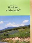 Szalay István - Hová lett a hőscincér? [antikvár]