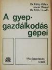 Dr. Fülöp Gábor - A gyepgazdálkodás gépei [antikvár]