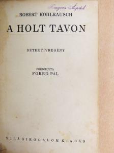 Robert Kohlrausch - A holt tavon [antikvár]