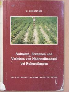 Dr. habil. Werner Bergmann - Auftreten, Erkennen und Verhüten von Nährstoffmangel bei Kulturpflanzen [antikvár]
