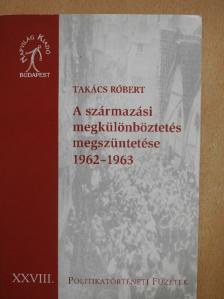 Takács Róbert - A származási megkülönböztetés megszüntetése 1962-1963 [antikvár]