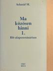 Egger Wilhelm - Ma közösen hinni 1. [antikvár]