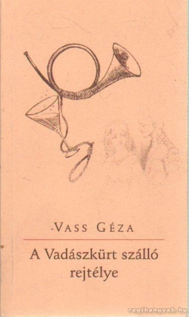 Vass Géza - A Vadászkürt szálló rejtélye (dedikált) [antikvár]