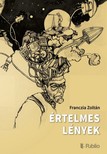 Zoltán Franczia - Értelmes lények [eKönyv: epub, mobi]