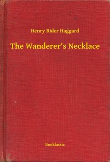 HAGGARD, HENRY RIDER - The Wanderer's Necklace [eKönyv: epub, mobi]