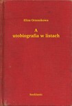 Orzeszkowa Eliza - Autobiografia w listach [eKönyv: epub, mobi]