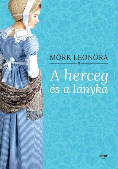 Mörk Leonóra - A herceg és a lányka