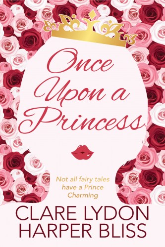 Harper Bliss Clare Lydon, - Once Upon a Princess [eKönyv: epub, mobi]