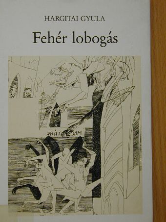 Hargitai Gyula - Fehér lobogás [antikvár]
