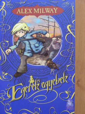 Alex Milway - Egerek és egyebek [antikvár]