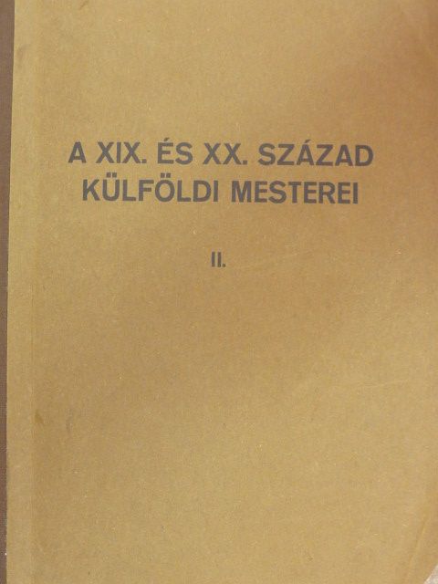 A XIX. és XX. század külföldi mesterei II. [antikvár]