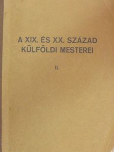 A XIX. és XX. század külföldi mesterei II. [antikvár]