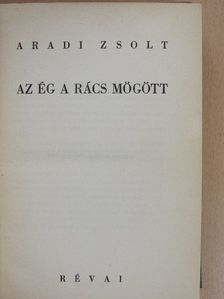 Aradi Zsolt - Az ég a rács mögött [antikvár]