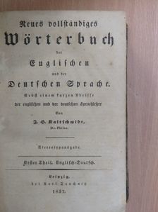 Neues vollständiges Wörterbuch der englischen und der deutschen Sprache (gótbetűs)/A new and complete Dictionary of the English and German languages I-II. [antikvár]