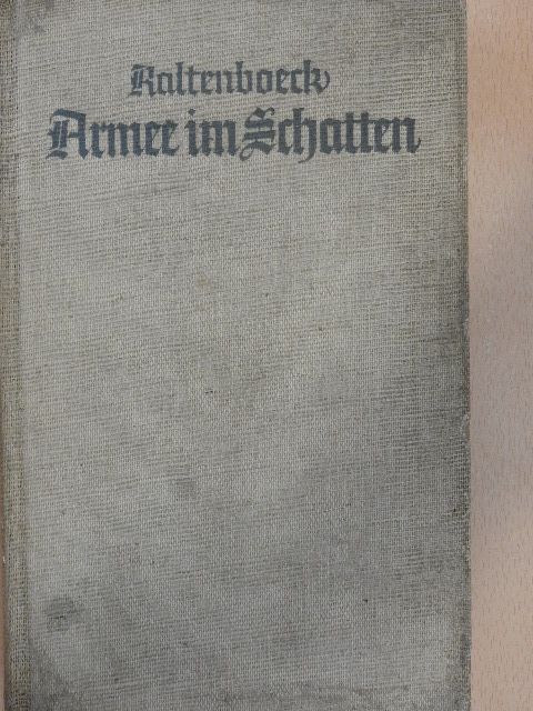 Bodo Kaltenboeck - Armee im Schatten (gótbetűs) [antikvár]