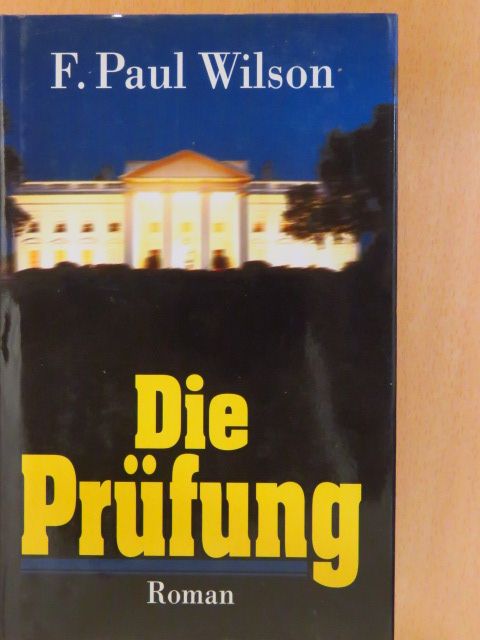 F. Paul Wilson - Die Prüfung [antikvár]