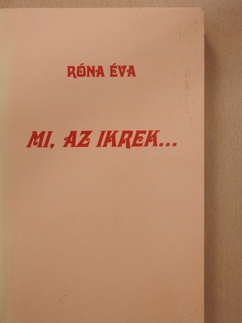 Róna Éva - Mi, az ikrek... (dedikált példány) [antikvár]