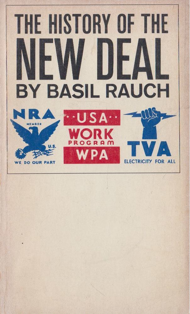 Basil Rauch - The History of the New Deal [antikvár]
