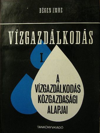 Dégen Imre - Vízgazdálkodás I. [antikvár]