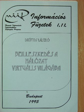 Drótos László - Beilleszkedés a hálózat virtuális világába [antikvár]