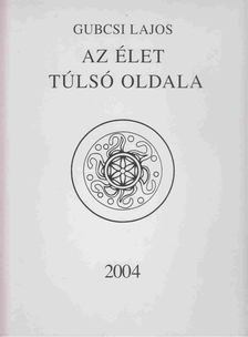 Gubcsi Lajos - Az élet túlsó oldala [antikvár]