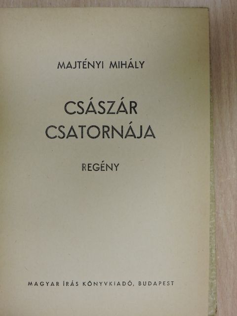 Majtényi Mihály - Császár csatornája [antikvár]