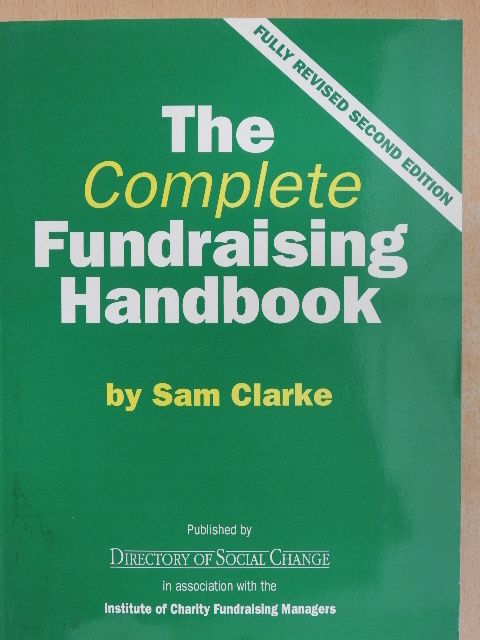 Sam Clarke - The Complete Fundraising Handbook [antikvár]