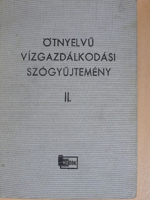 Ötnyelvű vízgazdálkodási szógyűjtemény II. (töredék) [antikvár]