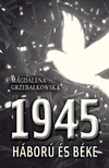 Magdalena Grzebalkowska - 1945 Háború és béke