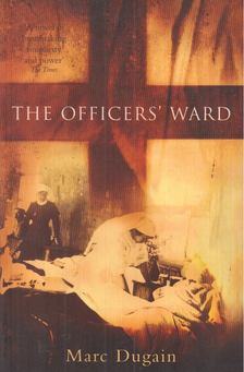Marc Dugain - The Officer's Ward [antikvár]