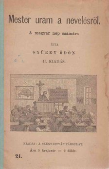 Gyürky Ödön - Mester uram a nevelésről [antikvár]