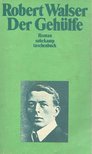 Robert Walser - Der Gehülfe [antikvár]