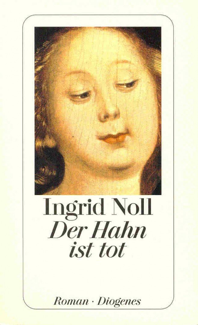 NOLL, INGRID - Der Hahn  ist tot [antikvár]