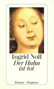NOLL, INGRID - Der Hahn  ist tot [antikvár]