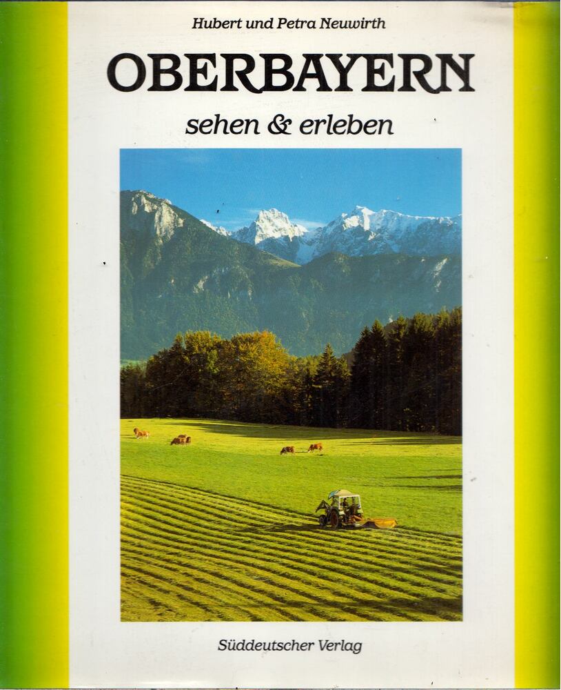 Hubert Nuewirth, Petra Neuwirth - Oberbayern - sehen und erleben [antikvár]